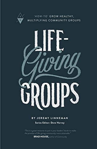 Beispielbild fr Life-Giving Groups: "How-To" Grow Healthy, Multiplying Community Groups (Volume 2) zum Verkauf von SecondSale