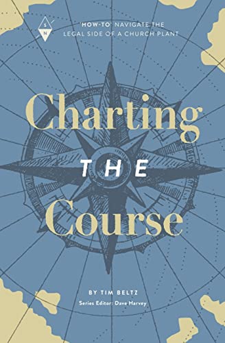 Stock image for Charting the Course: "How-To" Navigate the Legal Side of a Church Plant for sale by Save With Sam