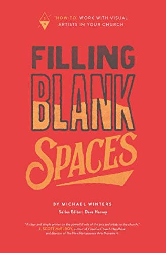 Imagen de archivo de Filling Blank Spaces: "How-To" Work with Visual Artists in Your Church a la venta por HPB-Diamond