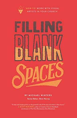 Stock image for Filling Blank Spaces: "How-To" Work with Visual Artists in Your Church for sale by HPB-Diamond