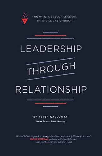 Stock image for Leadership through Relationship: "How-To" Develop Leaders in the Local Church for sale by Save With Sam