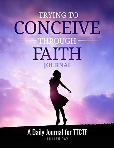 Imagen de archivo de Trying to Conceive Through Faith Journal: A Daily Devotional for TTCTF - Book 2 a la venta por -OnTimeBooks-