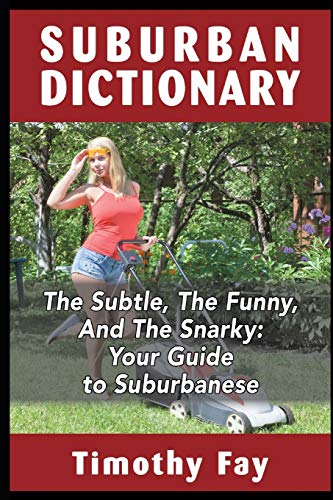 Stock image for SUBURBAN DICTIONARY: The Subtle, The Funny, And The Snarky (Winking Words) for sale by Goodwill