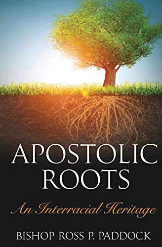 9781732058668: Apostolic Roots: An Interracial Heritage