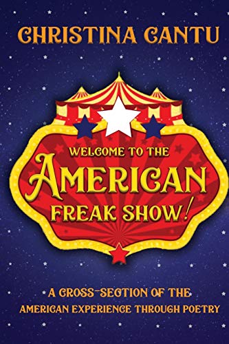 Imagen de archivo de Welcome to the American Freak Show!: A Cross-Section of the American Experience Through Poetry a la venta por ThriftBooks-Dallas