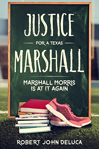 Stock image for Justice for a Texas Marshall: Marshall Morris is at it again! for sale by Lucky's Textbooks