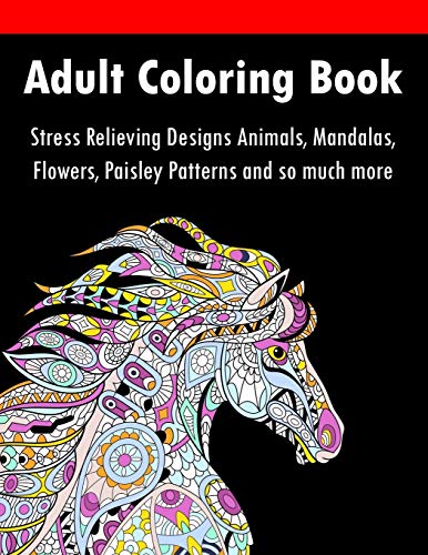 Stock image for Adult Coloring Book: Stress Relieving Designs Animals, Mandalas, Flowers, Paisley Patterns and So Much More (Paperback or Softback) for sale by BargainBookStores