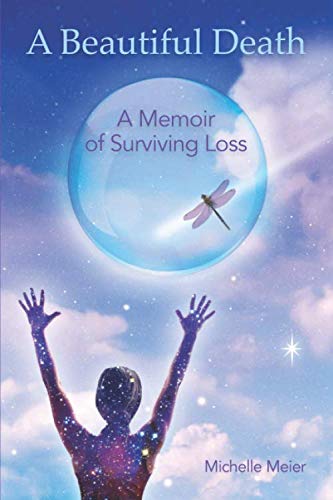 Stock image for A Beautiful Death : A Memoir of Surviving Loss for sale by Better World Books