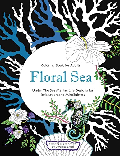 9781732069107: Floral Sea Adult Coloring Book: A Underwater Adventure Featuring Ocean Marine Life and Seascapes, Fish, Coral, Sea Creatures and More for Relaxation and Mindfulness: Volume 1