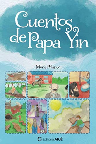 Imagen de archivo de Cuentos de Papa Yin: La magia de los cuentos del oriente de Guatemala (Spanish Edition) a la venta por ThriftBooks-Atlanta