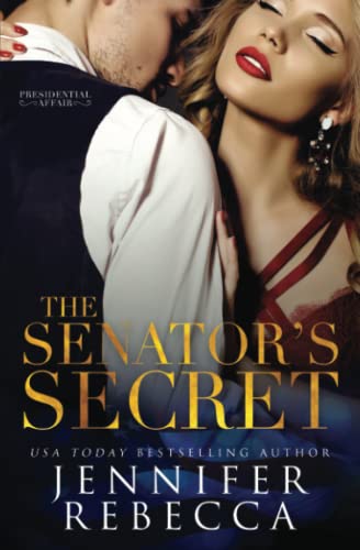 Stock image for The Senator's Secret (A Presidential Affair, Band 1) for sale by medimops