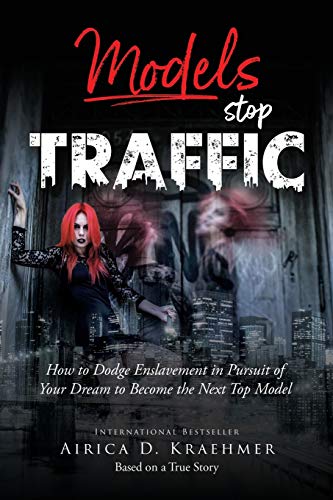 Imagen de archivo de Models Stop Traffic: How to Dodge Enslavement in Pursuit of Your Dream to Become the Next Top Model a la venta por ThriftBooks-Dallas