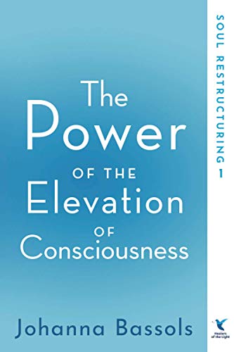 Stock image for The Power of the Elevation of Consciousness: Soul Restructuring for sale by ZBK Books