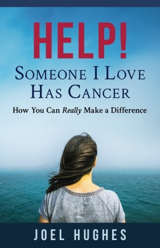 Stock image for HELP! Someone I Love Has Cancer: How You Can Really Make a Difference for sale by ThriftBooks-Atlanta