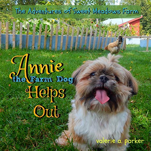 Stock image for The Adventures of Sweet Meadows Farm: Annie the Farm Dog Helps Out for sale by Irish Booksellers
