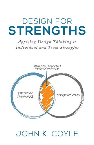 Beispielbild fr Design For Strengths: Applying Design Thinking to Individual and Team Strengths zum Verkauf von ThriftBooks-Atlanta