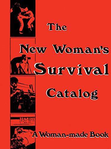 Stock image for The New Woman's Survival Catalog: A Woman-made Book for sale by Midtown Scholar Bookstore