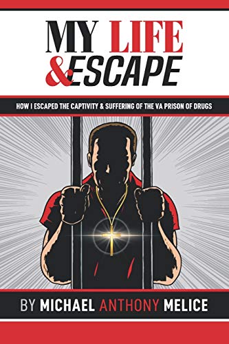 Imagen de archivo de My Life and Escape: How I Escaped the Captivity and Suffering from the VA Prison of Drugs a la venta por Books End Bookshop