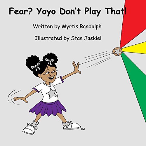 9781732107304: Fear? Yoyo Don't Play That!