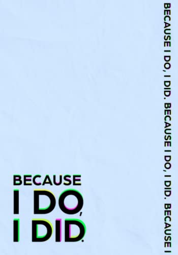 Stock image for Because I Do, I Did for sale by Big River Books