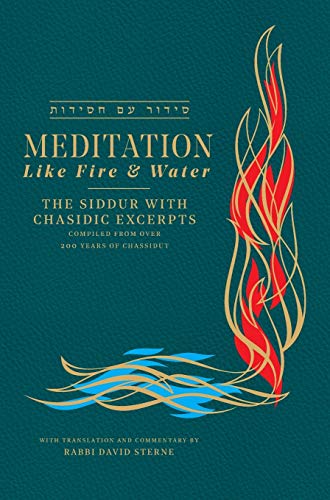 Stock image for Meditation like Fire and Water: Siddur with translated Chassidic Excerpts for sale by GF Books, Inc.