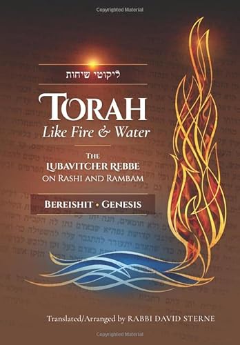 Beispielbild fr Torah Like Fire and Water (Bereishit/Genesis): The Lubavitcher Rebbe on Rashi and Rambam zum Verkauf von GF Books, Inc.