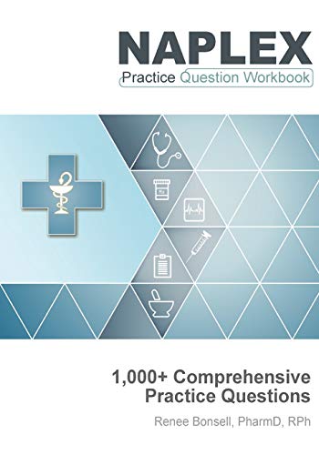9781732113718: NAPLEX Practice Question Workbook: 1,000+ Comprehensive Practice Questions (2019 Edition)