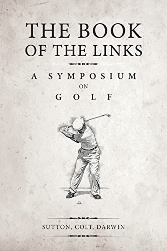 Beispielbild fr The Book of the Links : A Symposium on Golf zum Verkauf von Better World Books