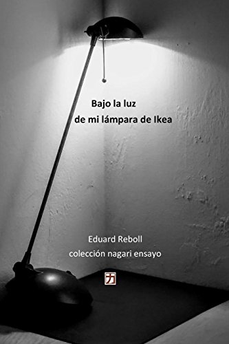 Stock image for Bajo la luz de mi lampara de Ikea (Coleccin Nagari Ensayo) (Spanish Edition) for sale by Lucky's Textbooks