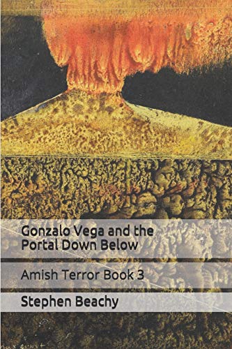9781732128934: Gonzalo Vega and the Portal Down Below: 3 (Amish Terror)