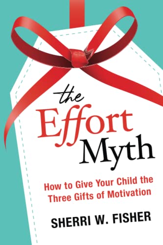 Beispielbild fr The Effort Myth: How to Give Your Child the Three Gifts of Motivation zum Verkauf von Better World Books