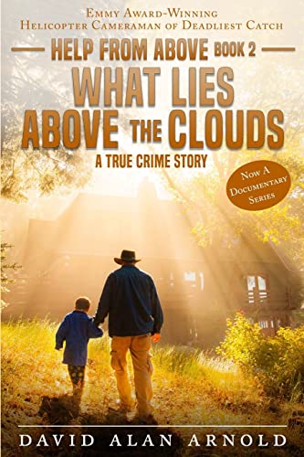 Stock image for WHAT LIES ABOVE THE CLOUDS: A True Crime Story (Help From Above) for sale by Half Price Books Inc.