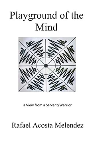 9781732141445: Playground of the Mind: A View from a Servant/Warrior: 1 (A Playground for Growth)