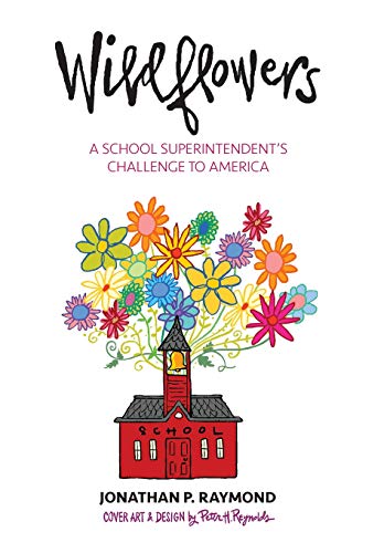 9781732141612: Wildflowers: A School Superintendent's Challenge to America