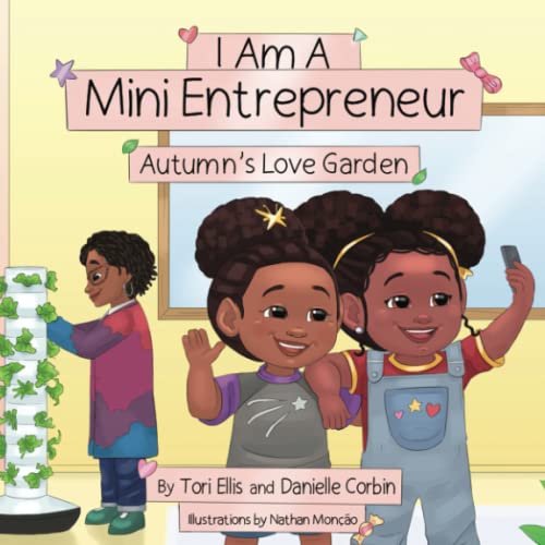 Stock image for I Am A Mini Entrepreneur: Autumn's Love Garden for sale by GreatBookPrices