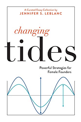 Beispielbild fr Changing Tides: Powerful Strategies for Female Founders zum Verkauf von Books From California