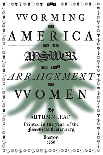 Stock image for The Worming of America, Or, An Answer to the Arraignment of Women for sale by Lucky's Textbooks