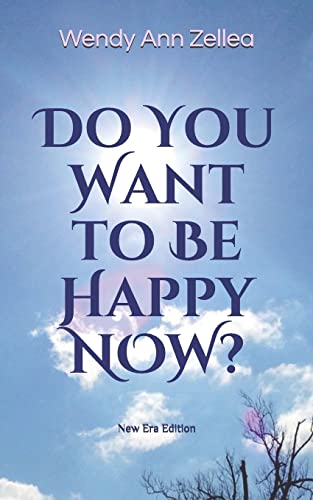 Imagen de archivo de Do You Want to Be Happy NOW?: New Era Edition a la venta por Lucky's Textbooks
