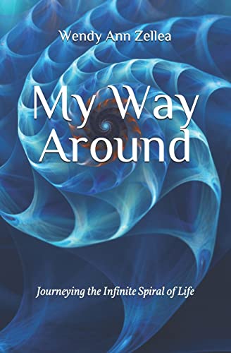 Imagen de archivo de My Way Around: Journeying the Infinite Spiral of Life a la venta por HPB-Emerald