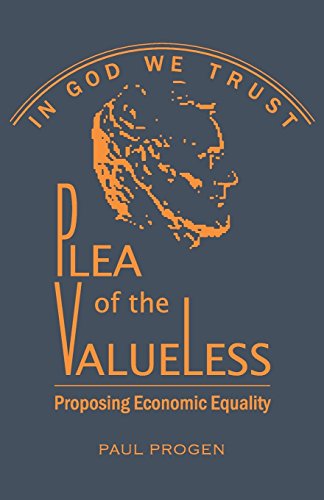 Stock image for Plea of the Valueless: Proposing Economic Equality for sale by Lucky's Textbooks