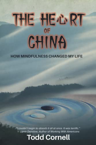 Stock image for The Heart Of China: How Mindfulness Changed My Life for sale by SecondSale