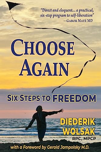 Stock image for Choose Again: Six Steps to Freedom for sale by BooksRun