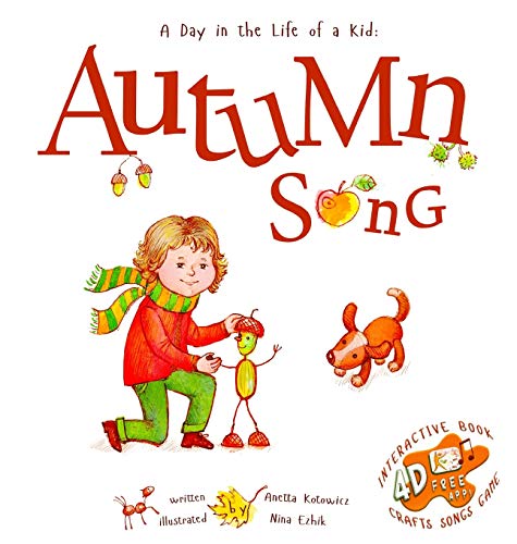 Stock image for Autumn Song: A Day In The Life Of A Kid - A perfect children's story book collection. Nature and seasonal activities, fall crafts, and game. STEAM, singing, music and movement for boys and girls 3-8 for sale by AwesomeBooks