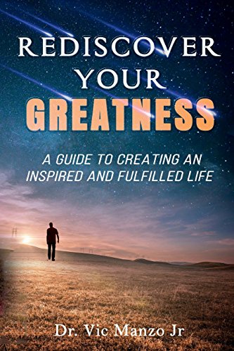 Stock image for Rediscover Your Greatness: A Guide to an INSPIRED and FULFILLED Life for sale by ThriftBooks-Atlanta