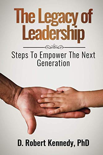 Stock image for The Legacy of Leadership: Steps to Empower the Next Generation for sale by Lucky's Textbooks