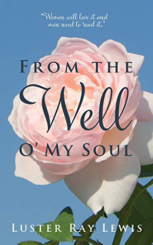 Beispielbild fr From The Well O` My Soul zum Verkauf von Buchpark