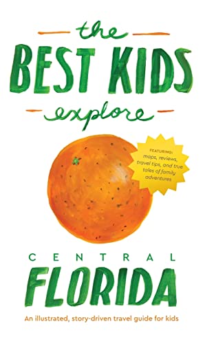 Imagen de archivo de The Best Kids Explore Central Florida: An illustrated, story-driven travel guide for kids a la venta por ThriftBooks-Dallas
