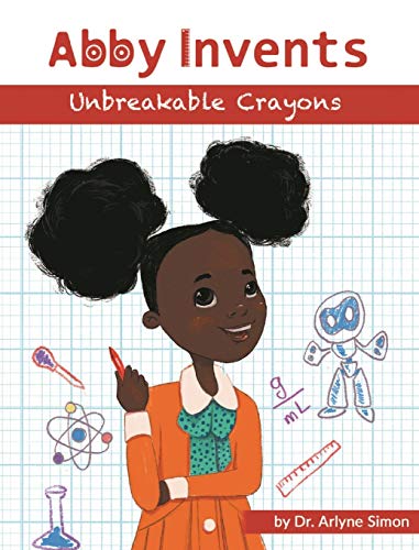 Stock image for Abby Invents Unbreakable Crayons (1) for sale by Goodwill Books