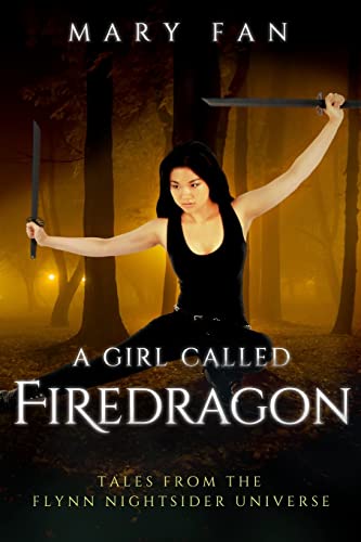 Stock image for A Girl Called Firedragon: Tales from the Flynn Nightsider Universe for sale by ThriftBooks-Atlanta