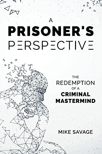 Beispielbild fr A Prisoner's Perspective: The Redemption of a Criminal Mastermind zum Verkauf von HPB-Emerald